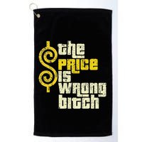 The Price Is Wrong Bitch Funny Humor Golf Towel