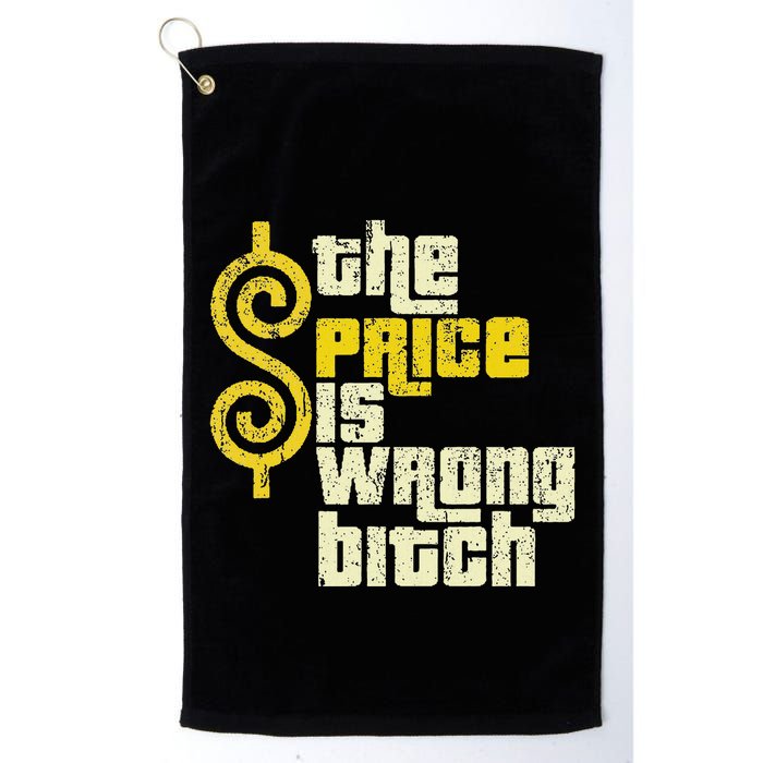 The Price Is Wrong Bitch Funny Humor Golf Towel