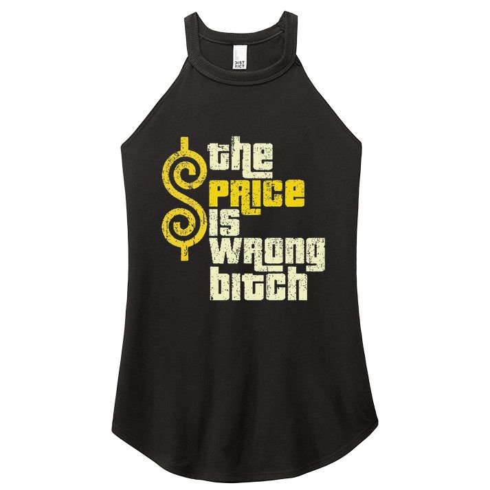 The Price Is Wrong Bitch Funny Humor Women's Perfect Tri Rocker Tank