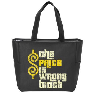 The Price Is Wrong Bitch Funny Humor Zip Tote Bag