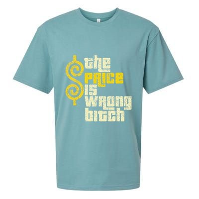 The Price Is Wrong Bitch Funny Humor Sueded Cloud Jersey T-Shirt