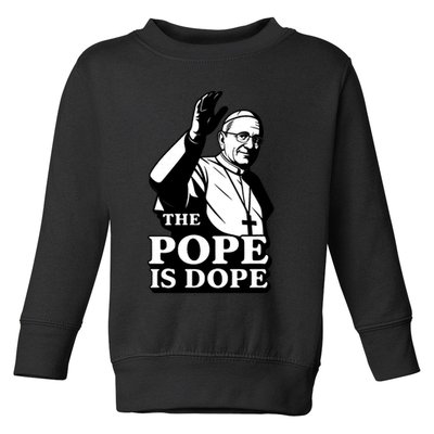 The Pope Is Dope Pope Leo XIV Toddler Sweatshirt