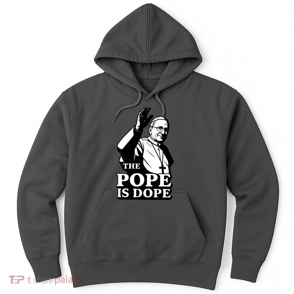 The Pope Is Dope Pope Leo XIV Hoodie