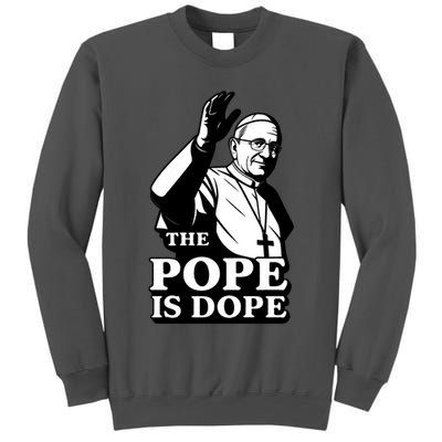 The Pope Is Dope Pope Leo XIV Tall Sweatshirt