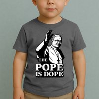 The Pope Is Dope Pope Leo XIV Toddler T-Shirt