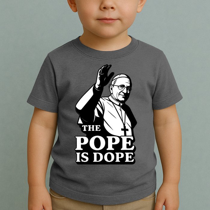 The Pope Is Dope Pope Leo XIV Toddler T-Shirt