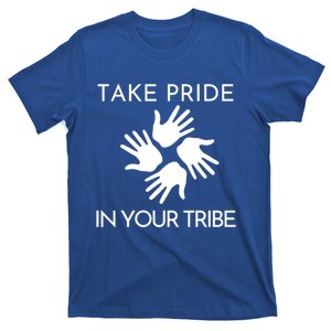 Take Pride In Your Tribe Gift T-Shirt