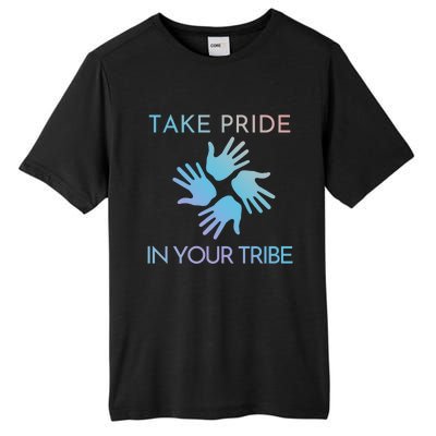 Take Pride In Your Tribe Meaningful Gift Tall Fusion ChromaSoft Performance T-Shirt