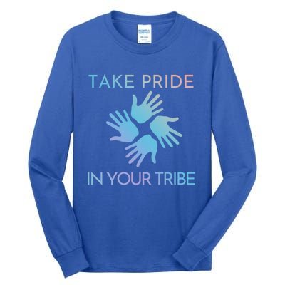 Take Pride In Your Tribe Meaningful Gift Tall Long Sleeve T-Shirt