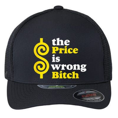 The Price Is Wrong Bitch Flexfit Unipanel Trucker Cap