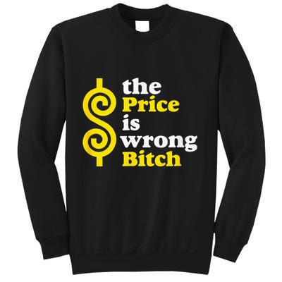 The Price Is Wrong Bitch Sweatshirt
