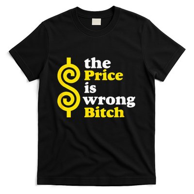 The Price Is Wrong Bitch T-Shirt