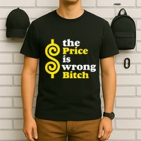 The Price Is Wrong Bitch T-Shirt