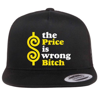 The Price Is Wrong Bitch Flatbill Hat