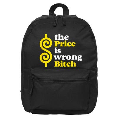 The Price Is Wrong Bitch 16 in Basic Backpack