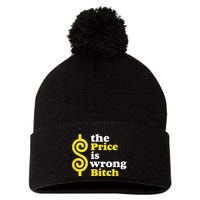 The Price Is Wrong Bitch Pom Pom 12in Knit Beanie