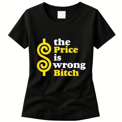 The Price Is Wrong Bitch Womens T-Shirt