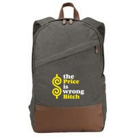 The Price Is Wrong Bitch Cotton Canvas Backpack