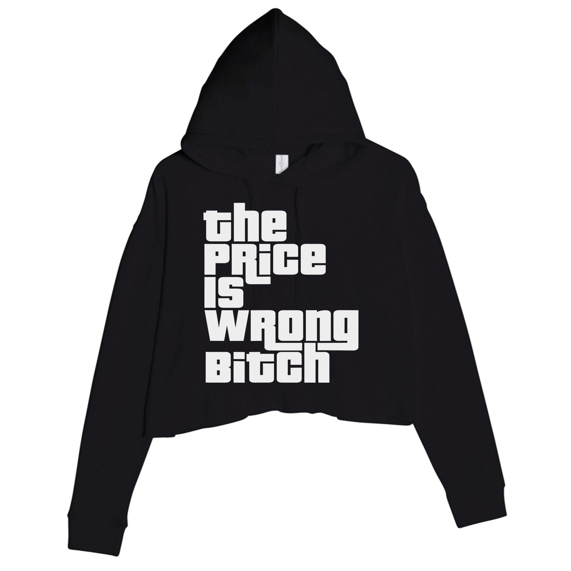 The Price Is Wrong Bitch Funny Adult Humor Funny Right Gift Crop Fleece Hoodie