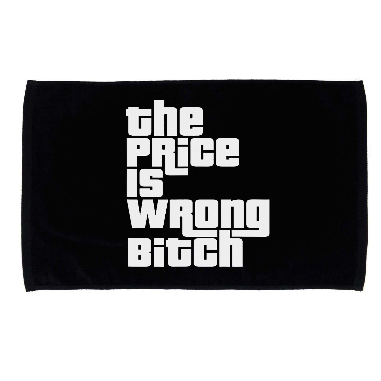 The Price Is Wrong Bitch Funny Adult Humor Funny Right Gift Microfiber Hand Towel
