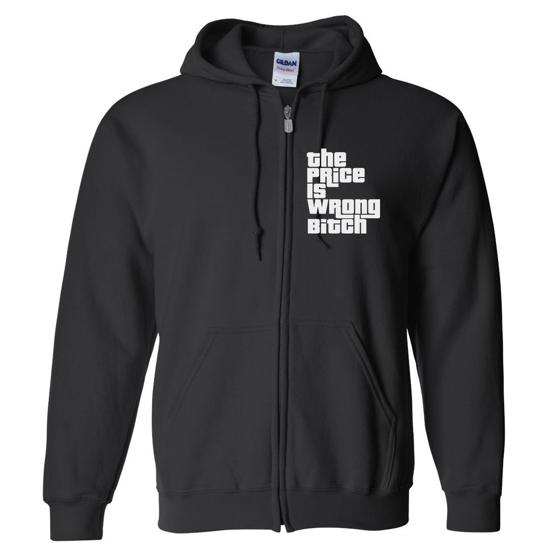 The Price Is Wrong Bitch Funny Adult Humor Funny Right Gift Full Zip Hoodie