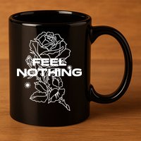 The Plot In You Feel Nothing 11oz C Handle Ceramic Mug