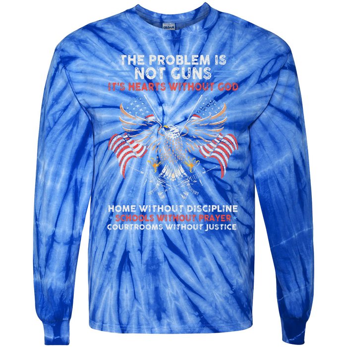 The Problem Is Not Guns ItS Hearts Without God Tie-Dye Long Sleeve Shirt