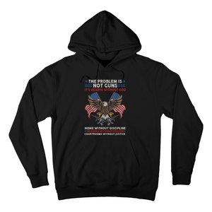 The Problem Is Not Guns ItS Hearts Without God Hoodie