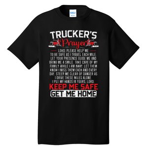 Truckers Prayer Keep Me Safe Get Me Home Truck Driver Tall T-Shirt