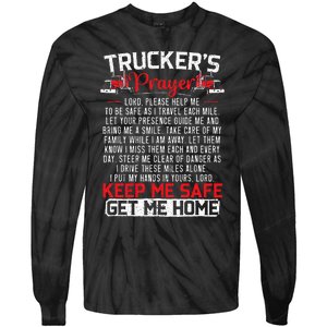 Truckers Prayer Keep Me Safe Get Me Home Truck Driver Tie-Dye Long Sleeve Shirt