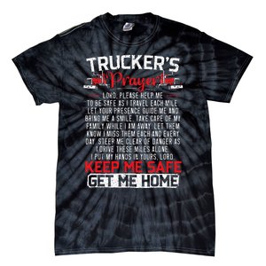 Truckers Prayer Keep Me Safe Get Me Home Truck Driver Tie-Dye T-Shirt