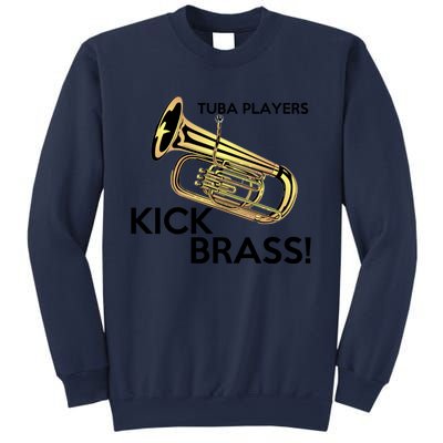 Tuba Players Kick Brass Sweatshirt