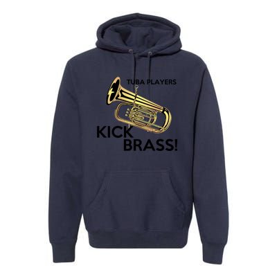 Tuba Players Kick Brass Premium Hoodie