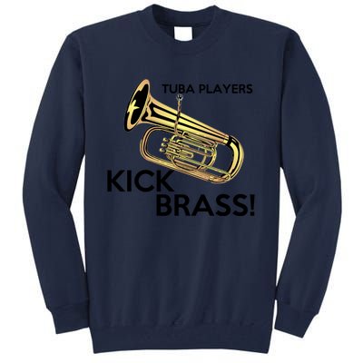 Tuba Players Kick Brass Tall Sweatshirt