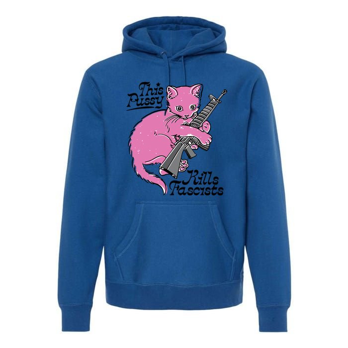 This Pussy Kills Fascists Premium Hoodie