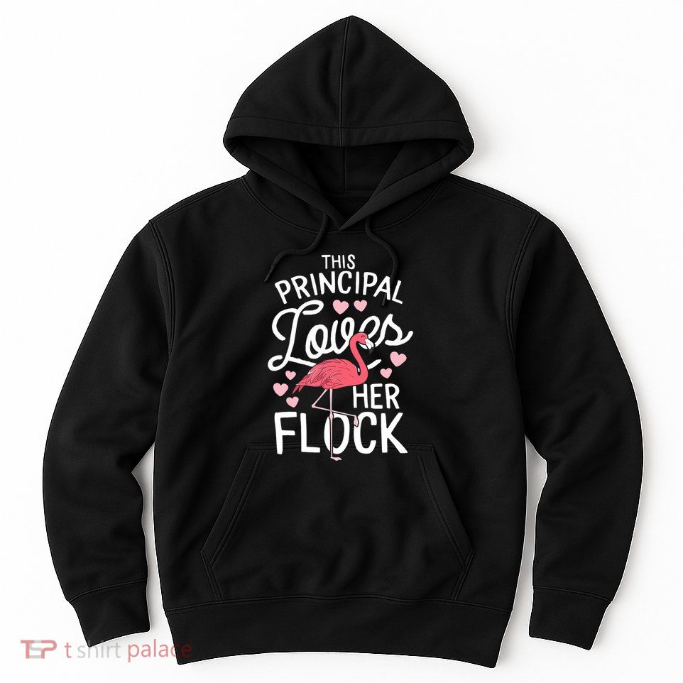 This Principal Loves Her Flock Flamingo Teacher School Gift Hoodie
