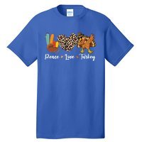 Thanksgiving Peace Love Turkey Dabbing Apparel Meaningful Gift Tall T-Shirt