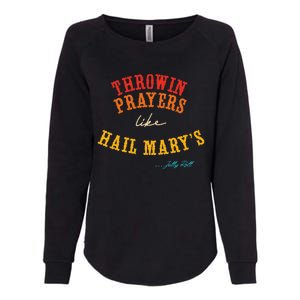 Throwin Prayers Like Hail Marys Retro Apparel Womens California Wash Sweatshirt