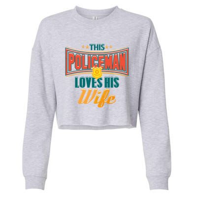 This Police Loves His Wife Police Officer Gift Cropped Pullover Crew