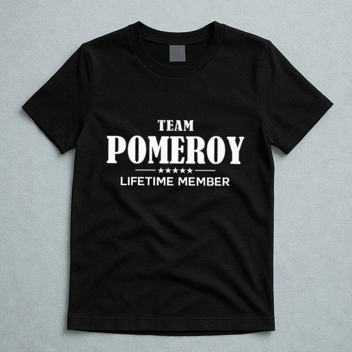 Team Pomeroy Lifetime Member Pomeroy Family T-Shirt