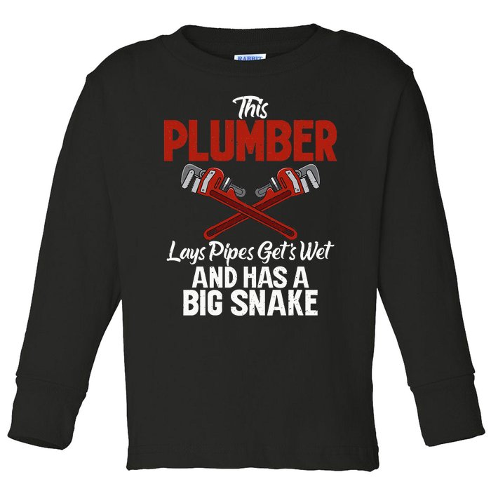 This Plumber lays Pipes gets wet and has a big Snake Plumber Toddler Long Sleeve Shirt