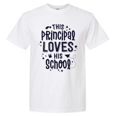 This Principal Loves His School Back to School Administrator Garment-Dyed Heavyweight T-Shirt