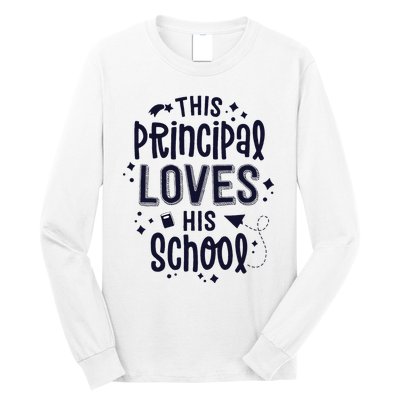 This Principal Loves His School Back to School Administrator Long Sleeve Shirt