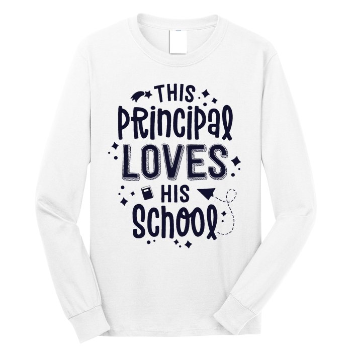 This Principal Loves His School Back to School Administrator Long Sleeve Shirt