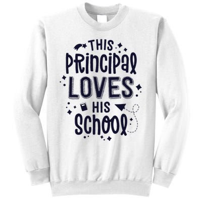 This Principal Loves His School Back to School Administrator Sweatshirt