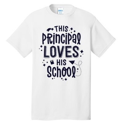 This Principal Loves His School Back to School Administrator Tall T-Shirt