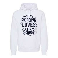 This Principal Loves His School Back to School Administrator Premium Hoodie