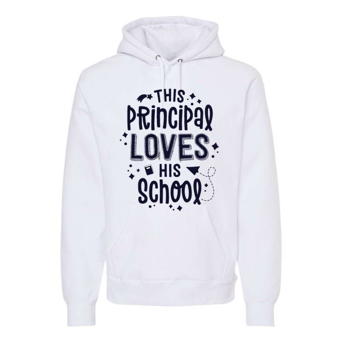 This Principal Loves His School Back to School Administrator Premium Hoodie