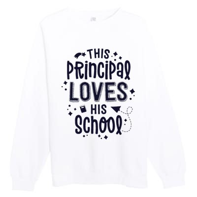 This Principal Loves His School Back to School Administrator Premium Crewneck Sweatshirt