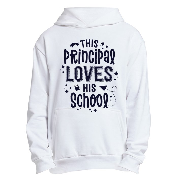 This Principal Loves His School Back to School Administrator Urban Pullover Hoodie